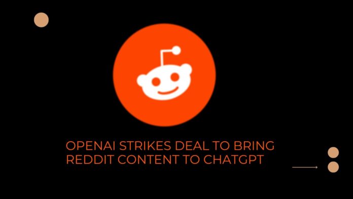 OpenAI strikes deal to bring Reddit content to ChatGPT