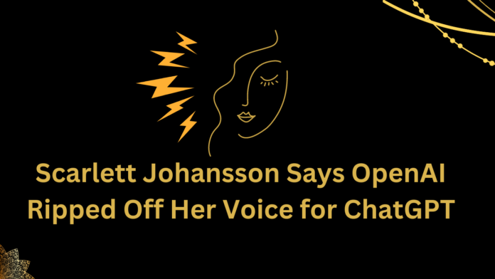 Scarlett Johansson Says OpenAI Ripped Off Her Voice for ChatGPT